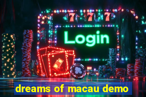 dreams of macau demo